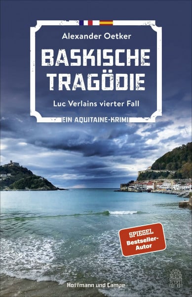 Oetker, Alexander Baskische Tragödie: Luc Verlains vierter Fall | Ein Aquitaine-Krimi (Luc Verlain ermittelt, Band 4)