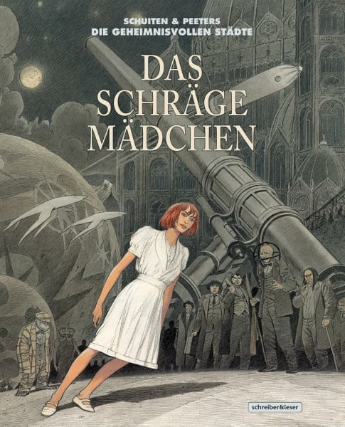 Schuiten, François Das schräge Mädchen: Die geheimnisvollen Städte