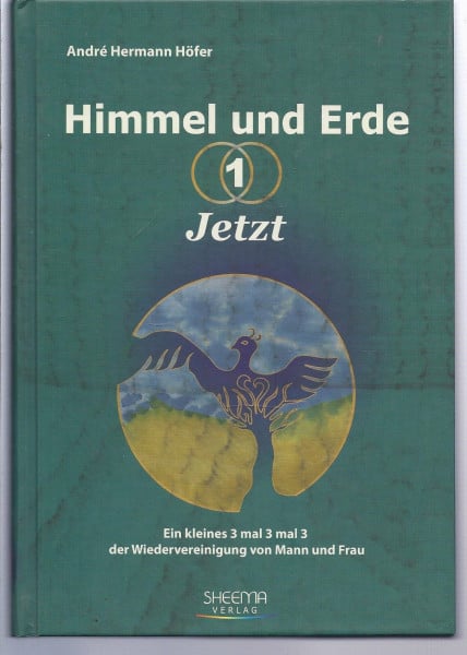 André Hermann Höfer Himmel und Erde - 1 - Jetzt: Ein kleines 3 mal 3 mal 3 der Wiedervereinigung von Mann und Frau