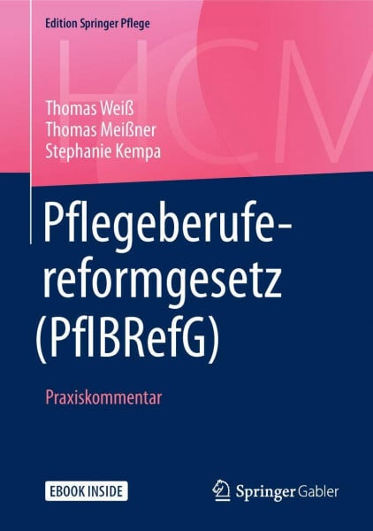 Meißner, Thomas Pflegeberufereformgesetz (PflBRefG): Praxiskommentar (Edition Springer Pflege)