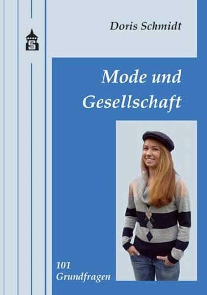 Schmidt, Doris Mode und Gesellschaft: 101 Grundfragen