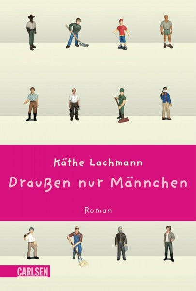 Lachmann, Käthe Draußen nur Männchen: Roman