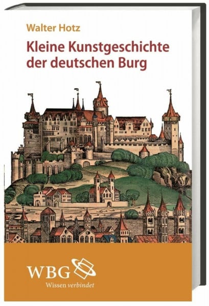 Hotz, Walter Kleine Kunstgeschichte der deutschen Burg