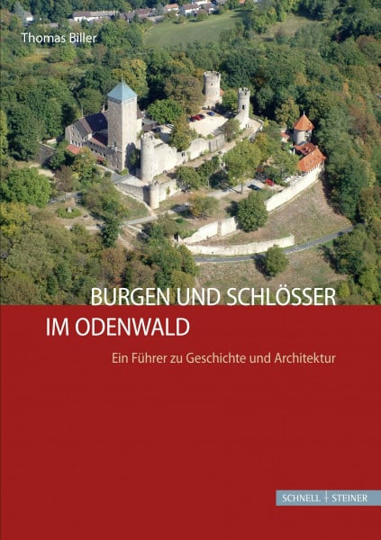 Thomas Biller Burgen und Schlösser im Odenwald: Ein Führer zu Geschichte und Architektur