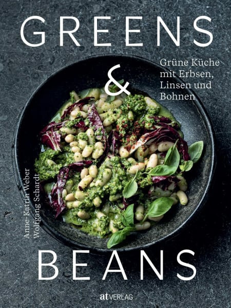 Weber, Anne-Katrin Greens & Beans: Grüne Küche mit Erbsen, Linsen und Bohnen. Hülsenfrüchte-Kochbuch mit veganen und vegetarischen Gerichten. Alltagstaugliche Rezepte von Erbsensuppe bis Auberginen-Kichererbsen-Curry