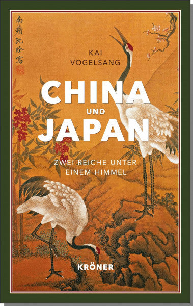 Vogelsang, Kai China und Japan: Zwei Reiche unter einem Himmel: Zwei Reiche - eine Kulturgeschichte
