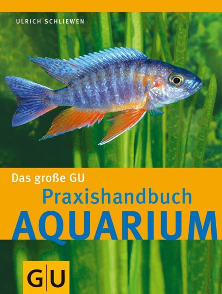 Schliewen, Ulrich Aquarium, Das große GU Praxishandbuch