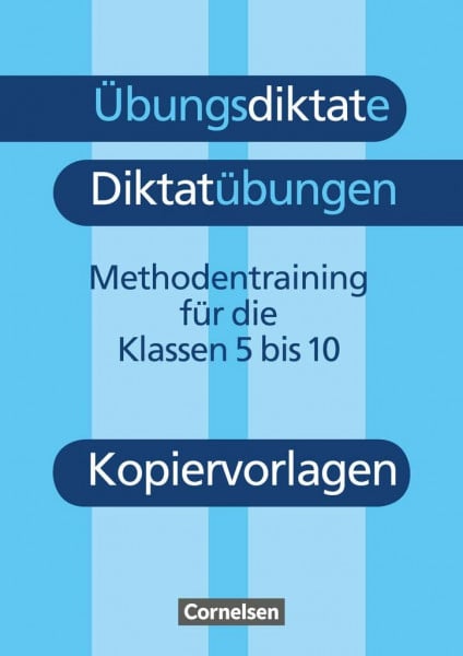 Kohrs, Peter Übungsdiktate - Diktatübungen - Methodentraining zur Rechtschreibung und Zeichensetzung - 5.-10. Schuljahr: Kopiervorlagen (Übungsdiktate - Diktatübungen, 5.-10. Schuljahr)