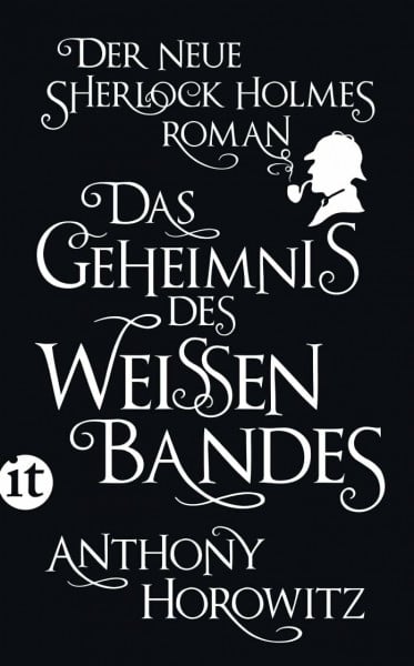 Horowitz, Anthony Das Geheimnis des weißen Bandes: Ein Sherlock-Holmes-Roman (insel taschenbuch)