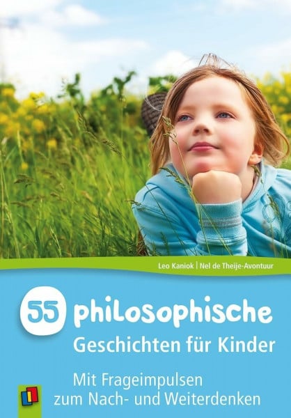 de Theije-Avontuur, Nel 55 philosophische Geschichten für Kinder: Mit Frageimpulsen zum Nach- und Weiterdenken
