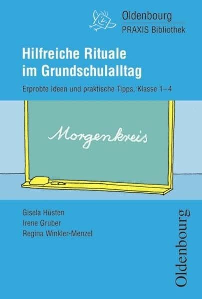 Gruber, Irene Oldenbourg Praxis Bibliothek / Hilfreiche Rituale im Grundschulalltag: Erprobte Ideen, praktische Tipps für 1.-4. Schuljahr - Band 254