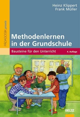 Klippert, Heinz Methodenlernen in der Grundschule: Bausteine für den Unterricht