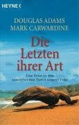 Adams, Douglas + Carwardine, Mark Die Letzten ihrer Art