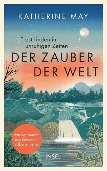 Heimburger, Marieke Der Zauber der Welt: Trost finden in unruhigen Zeiten | Das neue Buch von der Autorin des Bestsellers »Überwintern«