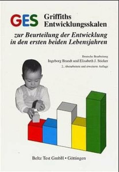 Brandt, Ingeborg GES Griffiths Entwicklungsskalen zur Beurteilung der Entwicklung in den ersten beiden Lebensjahren