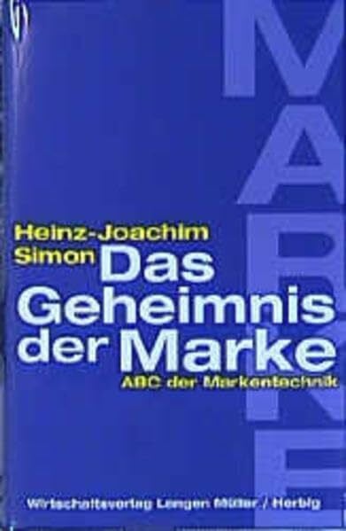 Simon, Heinz J Das Geheimnis der Marke: ABC der Markentechnik