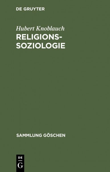 Knoblauch, Hubert Religionssoziologie (Sammlung Goschen) (Sammlung Gaschen) (Sammlung Göschen, 2094, Band 2094)