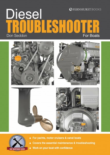 Seddon, Don Diesel Troubleshooter: Diesel Troubleshooting for Yachts, Motor Cruisers and Canal Boats (Boat Maintenance Guides)