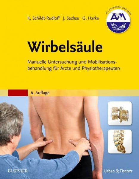 Schildt-Rudloff, Karla Wirbelsäule: Manuelle Untersuchung und Mobilisationsbehandlung für Ärzte und Physiotherapeuten