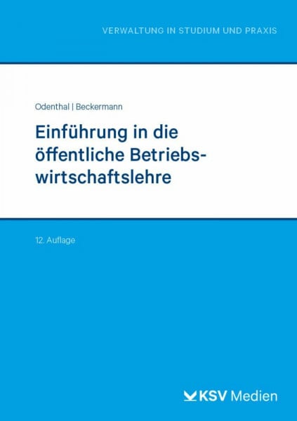 Beckermann, Birgit Einführung in die öffentliche Betriebswirtschaftslehre (Reihe Verwaltung in Studium und Praxis)