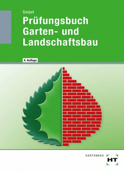 Holger Seipel Prüfungsbuch Garten- und Landschaftsbau: in über 2700 Fragen und Anworten
