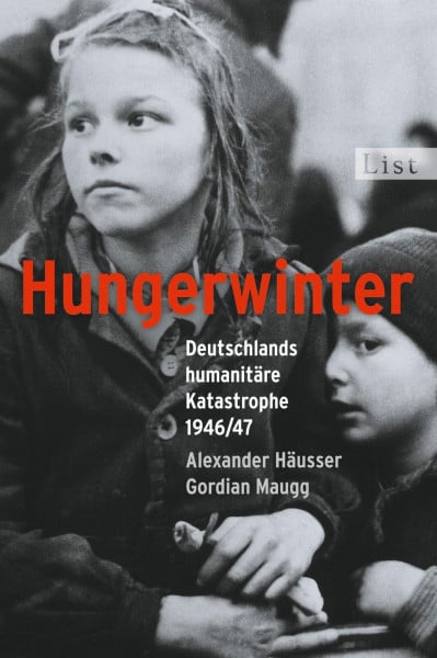 Häusser, Alexander Hungerwinter: Deutschlands humanitäre Katastrophe 1946/47 (0)
