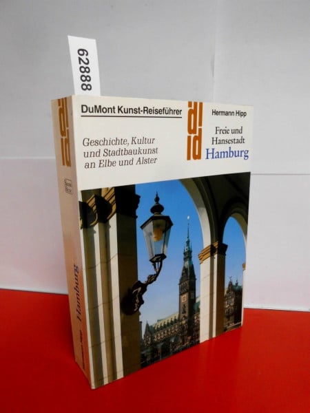 Hipp, Hermann Freie und Hansestadt Hamburg: Geschichte, Kultur, Stadtbaukunst an Elbe und Alster (DUMONT Kunst-Reiseführer)