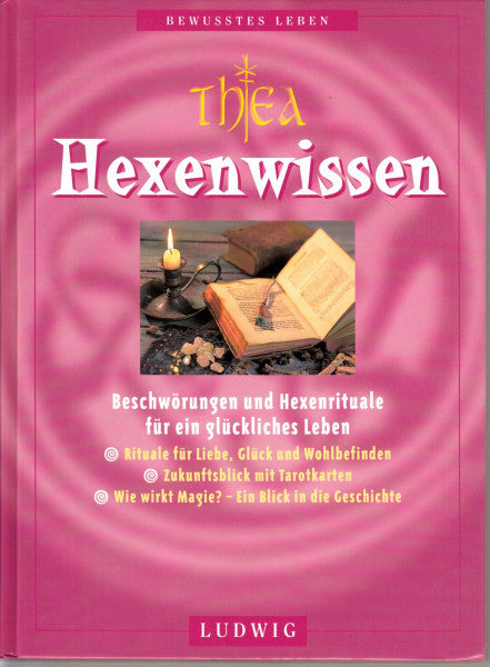 Schenker, Almut Hexenwissen: Beschwörungen und Hexenrituale für ein glückliches Leben (Bewusstes Leben)
