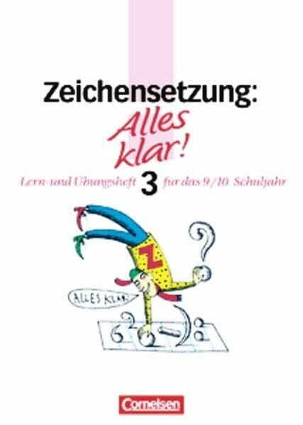 Peter Kohrs Alles klar! - Deutsch - Sekundarstufe I: Alles klar!, Sekundarstufe I, neue Rechtschreibung, Zeichensetzung: Lern- und Übungsheft für das 9./10. Schuljahr