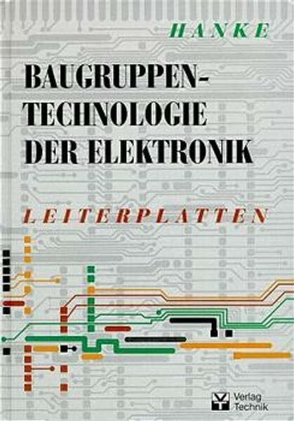 Hanke, Hans J Baugruppentechnologie der Elektronik, Leiterplatten