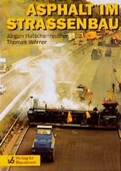 Wörner, Thomas Asphalt im Strassenbau: Aus der Praxis des Verkehrsbaus