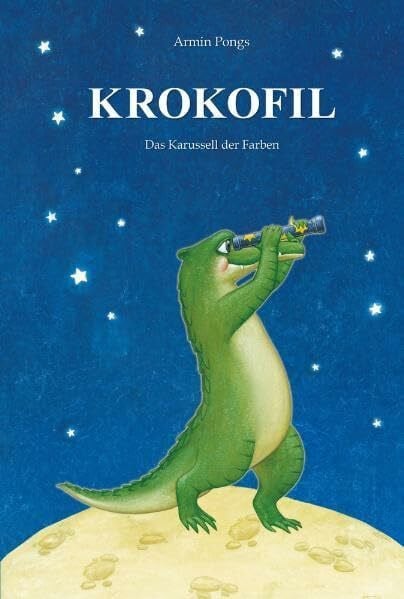 Pongs, Armin KROKOFIL 2 - Das Karussell der Farben: Ein Märchen