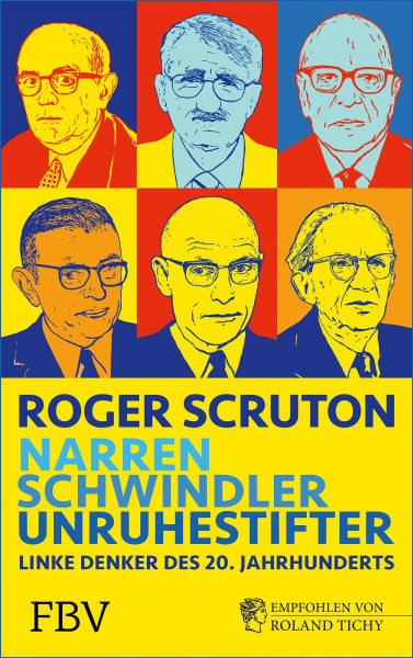 Scruton, Roger Narren, Schwindler, Unruhestifter: Linke Denker des 20. Jahrhunderts