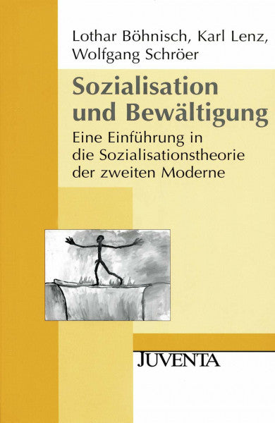 Schröer, Wolfgang Sozialisation und Bewältigung: Eine Einführung in die Sozialisationstheorie der zweiten Moderne (Juventa Paperback)