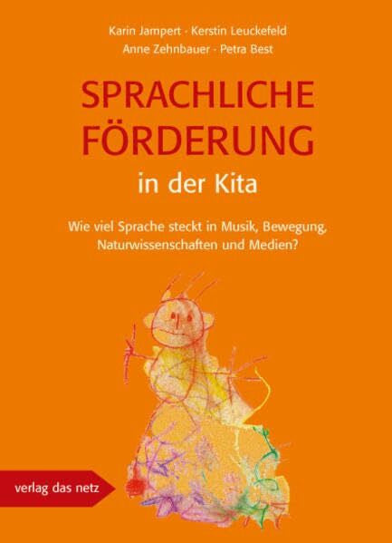 Leuckefeld, Kerstin Sprachliche Förderung in der Kita: Wie viel Sprache steckt in Musik, Bewegung, Naturwissenschaften und Medien?