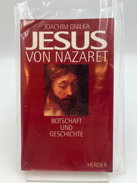 Gnilka, Joachim Jesus von Nazaret: Botschaft und Geschichte