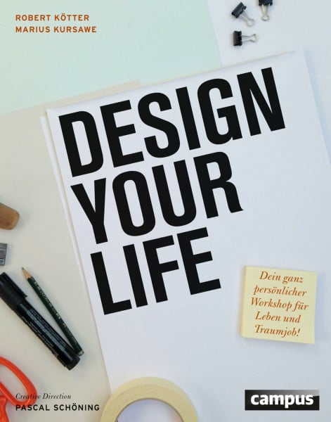 Kursawe, Marius Design Your Life: Dein ganz persönlicher Workshop für Leben und Traumjob!