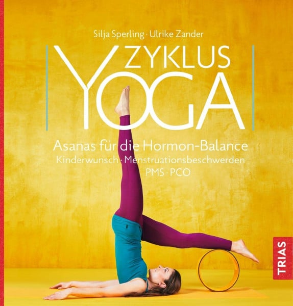 Sperling, Silja Zyklus-Yoga: Asanas für die Hormon-Balance. Menstruationsbeschwerden, Kinderwunsch, PMS, PCOS