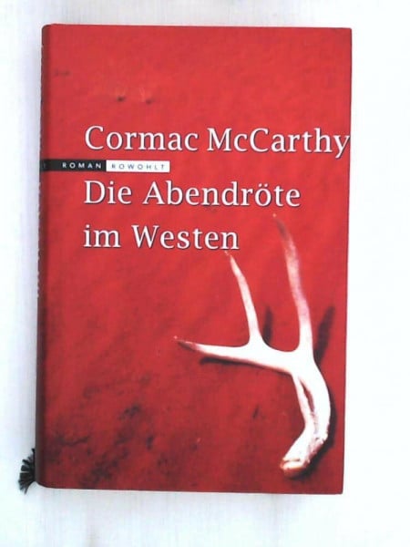 McCarthy, Cormac Die Abendröte im Westen