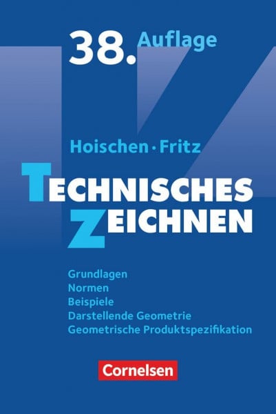 Fritz, Andreas Hoischen - Technisches Zeichnen: Technisches Zeichnen (38., überarbeitete und aktualisierte Auflage) - Grundlagen, Normen, Beispiele, Darstellende ... Geometrische Produktspezifikation - Fachbuch