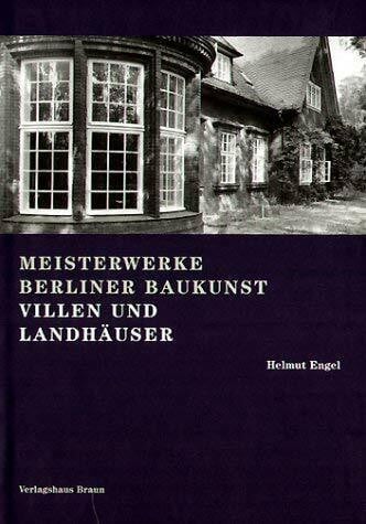 helmut-engel Meisterwerke Berliner Baukunst, Bd.1, Villen und Landhäuser