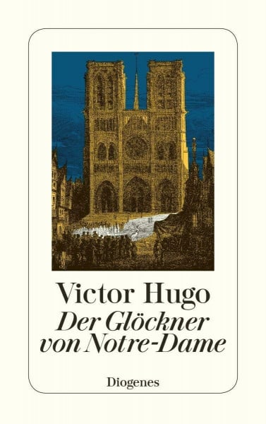 Hugo, Victor Der Glöckner von Notre-Dame: Nachw. v. Arthur v. Riha (detebe)