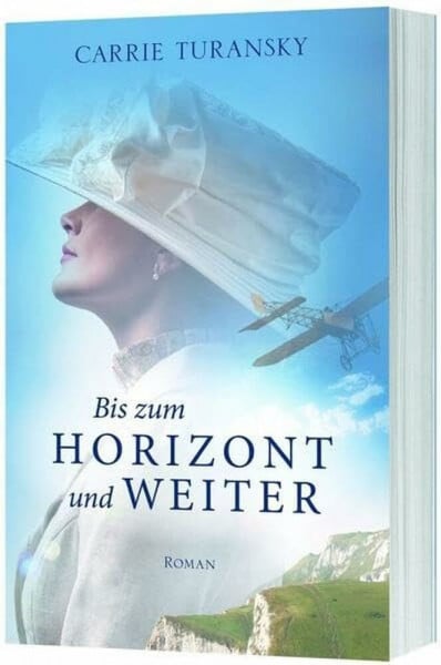 Turansky, Carrie Bis zum Horizont und weiter: Roman
