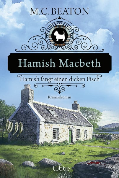 Beaton, M. C. Hamish Macbeth fängt einen dicken Fisch: Kriminalroman (Schottland-Krimis, Band 15)