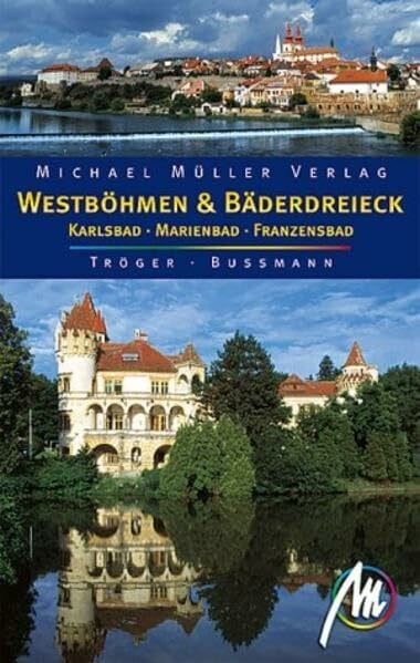 Bussmann, Michael Westböhmen & Bäderdreieck. Karlsbaad, Marienbad und Franzensbad: Reisehandbuch mit vielen praktischen Tipps