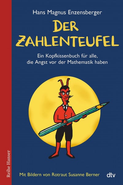Berner, Rotraut Susanne Der Zahlenteufel: Ein Kopfkissenbuch für alle, die Angst vor der Mathematik haben (Reihe Hanser)