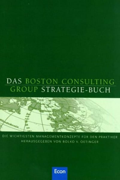 Oetinger, Balko von Das Boston Consulting Group-Strategiebuch: Die wichtigsten Managementkonzepte für die Praktiker