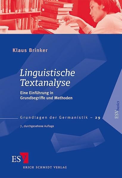 Brinker, Prof. Dr. Klaus Linguistische Textanalyse: Eine Einführung in Grundbegriffe und Methoden (Grundlagen der Germanistik)