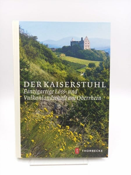 Goschopf, Rainer Der Kaiserstuhl: Einzigartige Löss- und Vulkanlandschaft am Oberrhein: Einzigartige Löss- und Vulkanlandschaft am Oberrhein. Hrsg.: Regierungspräsidium Freiburg