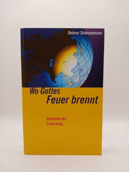 Scheunemann, Detmar Wo Gottes Feuer brennt: Elemente der Erweckung (ABCteam-Paperback - R. Brockhaus)